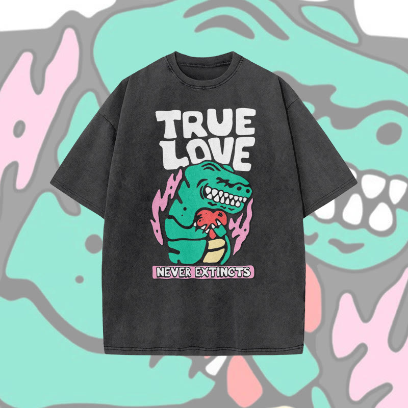 Unisex 100% Cotton True Love Never Extincts Print Acid Washed T-shirt