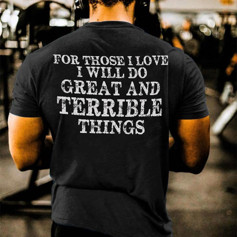 Unisex 100% Cotton For Those I Love I Will Do Great And Terrible Things Print Gym T-shirt - Black - 2XL - image 1