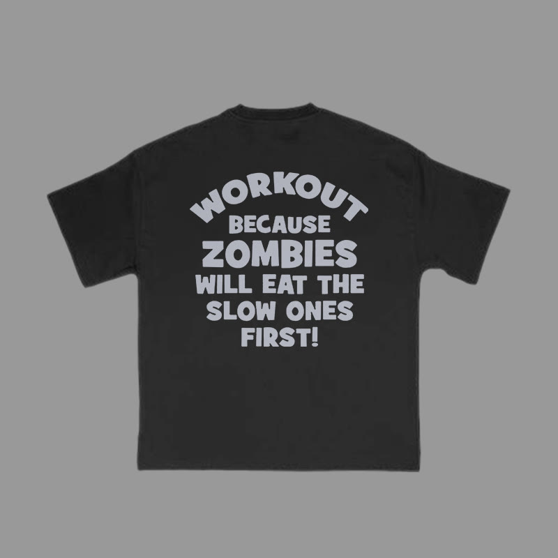 Unisex 100% Cotton Workout Because Zombie Will Eat The Slow Ones First! Print Gym T-shirt - image 2