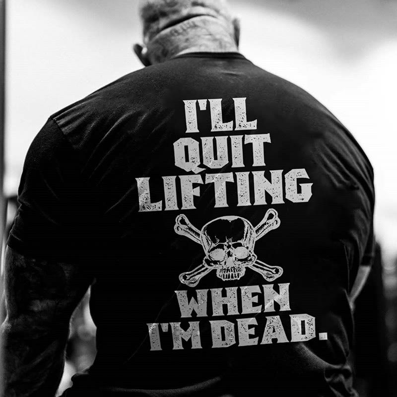 Unisex 100% Cotton I'll Quit Lifting When I'm Dead Print Gym T-shirt - image 2