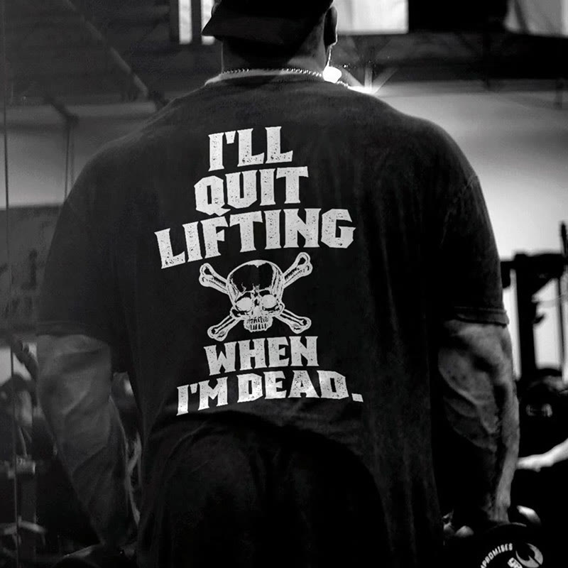 Unisex 100% Cotton I'll Quit Lifting When I'm Dead Print Gym T-shirt - image 1