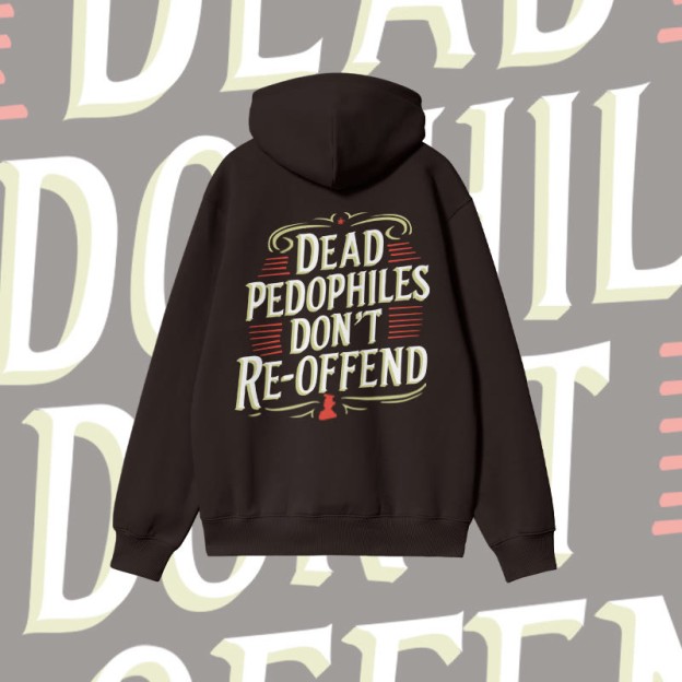 Unisex Dead Pedophiles Don't Re-offend Print Hoodie