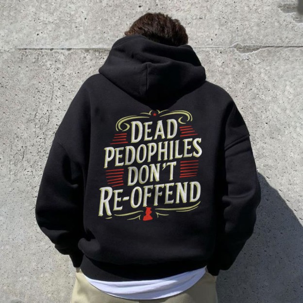 Unisex Dead Pedophiles Don't Re-offend Print Hoodie