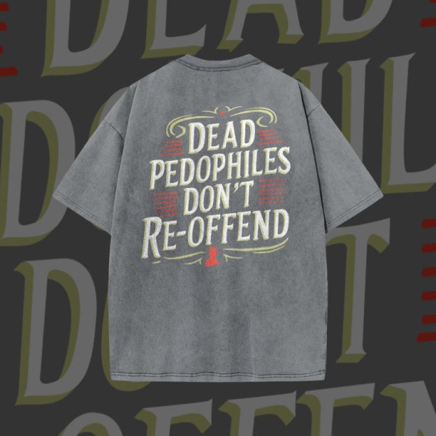 Unisex Dead Pedophiles Don't Re-offend Print Acid Washed T-shirt
