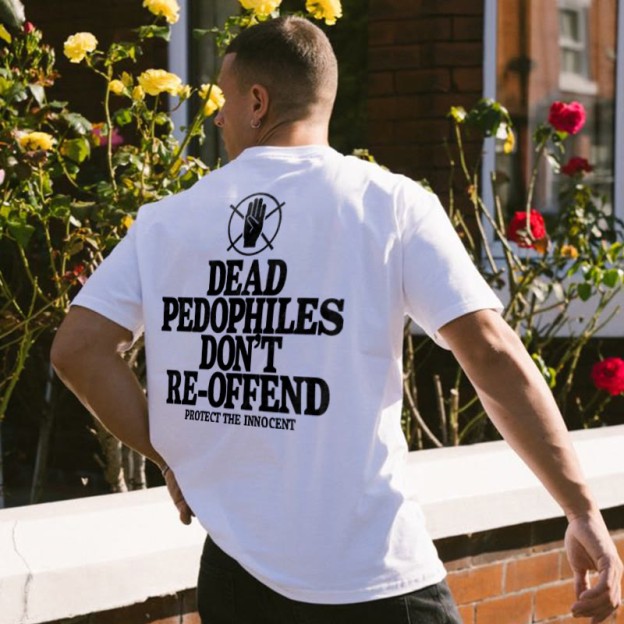 Unisex Dead Pedophiles Don't Re-offend Protect The Innocent Print T-shirt