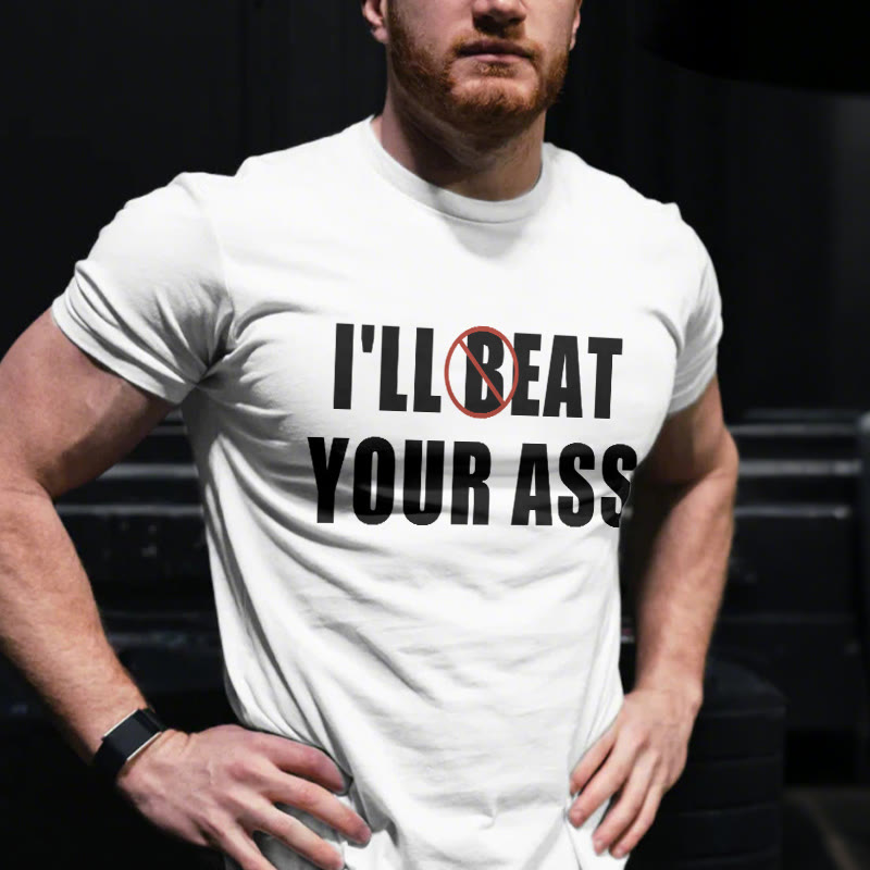 Unisex 100% Cotton I'LL BEAT YOUR ASS Gym Print T-shirt - White - US20-22(3XL) - image 1
