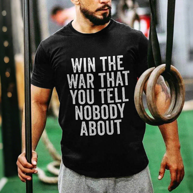 Unisex 100% Cotton Win The War That You Tell Nobody About Gym Print T-shirt - Black - US20-22(3XL) - image 2