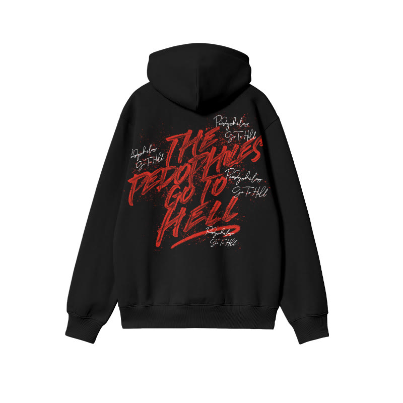 Unisex 100% Cotton The Pedophiles Go To Hell Print Hoodie