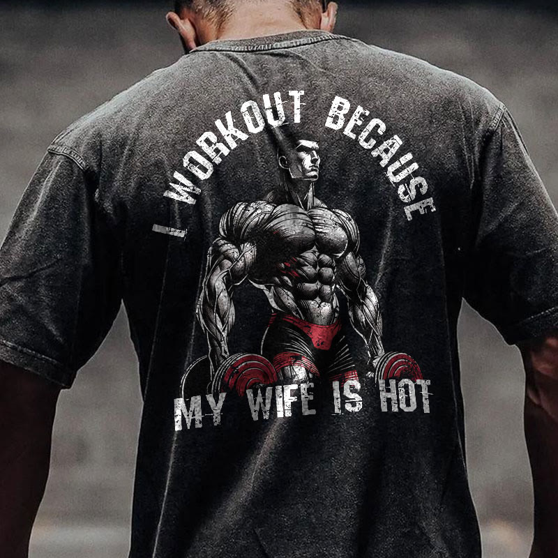 100% Cotton I Workout Because My Wife Is Hot Gym Print Acid Washed T-shirt - image 1