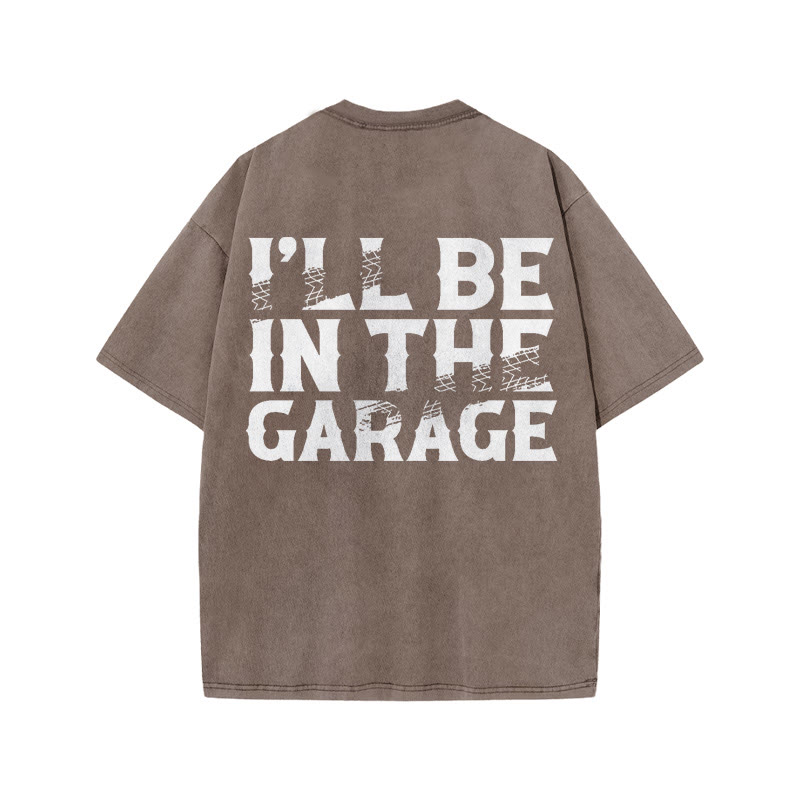 Gym 100% Cotton I'll Be In The Garage Print Acid Washed T-shirt - Coffee - US20-22(3XL) - image 5
