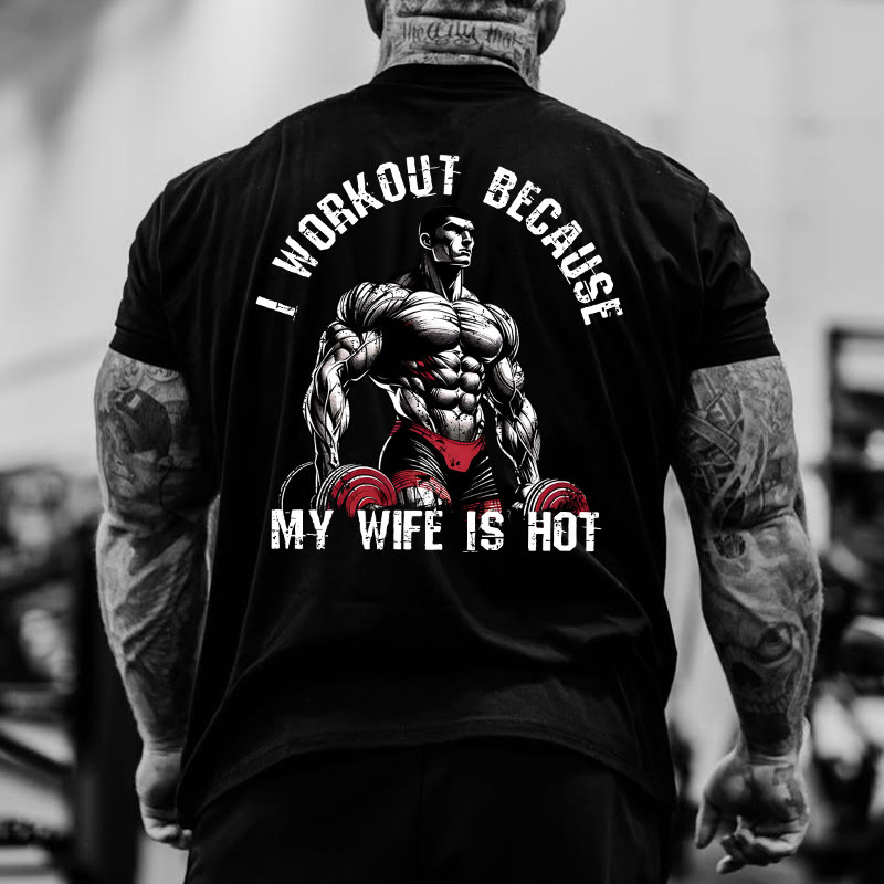 Gym 100% Cotton I Workout Because My Wife Is Hot Print T-shirt - image 3
