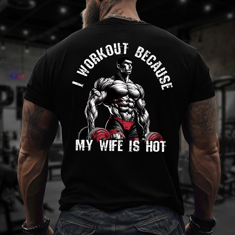 Gym 100% Cotton I Workout Because My Wife Is Hot Print T-shirt - Black - US16-18(2XL) - image 1