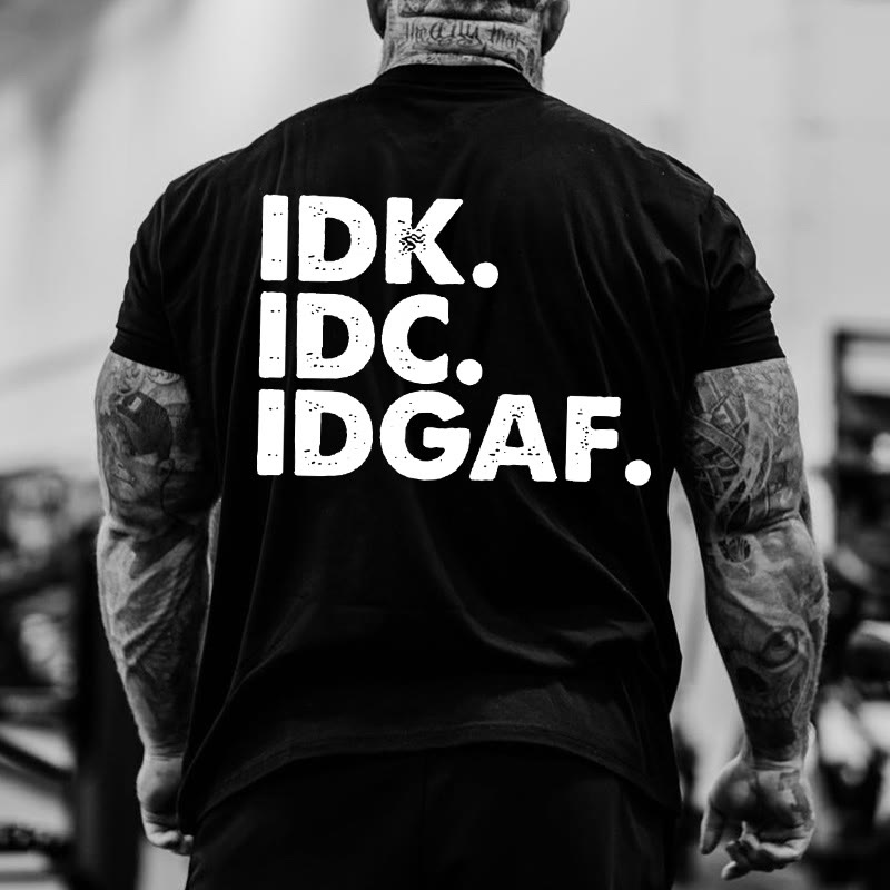 Gym 100% Cotton IDK. IDC. IDGAF. Print T-shirt - image 1