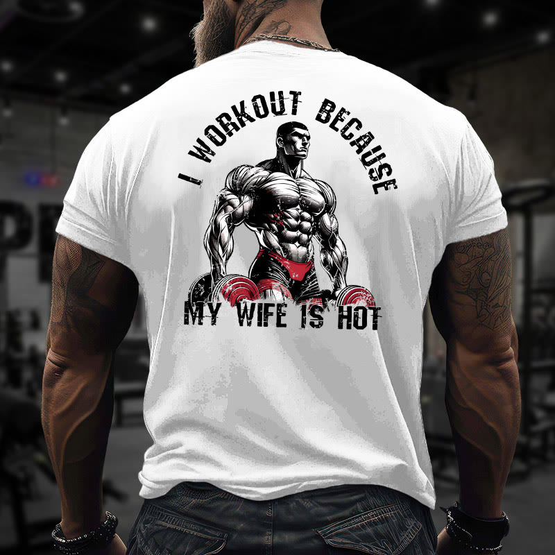 Gym 100% Cotton I Workout Because My Wife Is Hot Print T-shirt - image 5