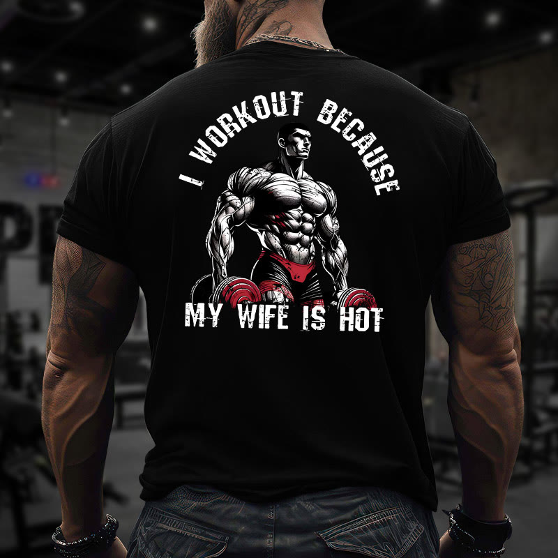 Gym 100% Cotton I Workout Because My Wife Is Hot Print T-shirt - image 2