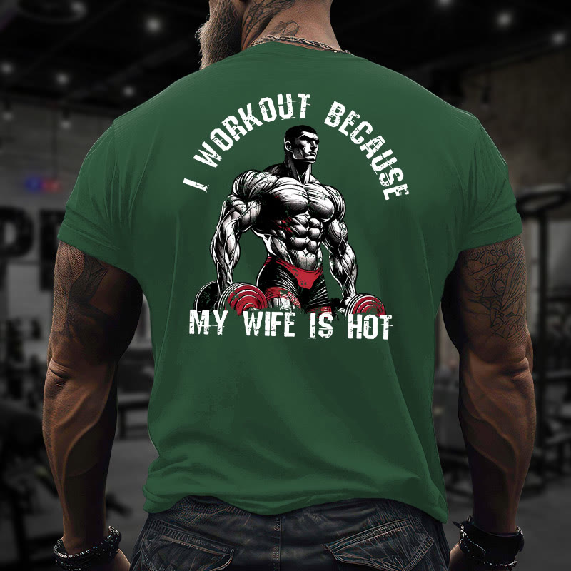 Gym 100% Cotton I Workout Because My Wife Is Hot Print T-shirt - Green - US16-18(2XL) - image 10