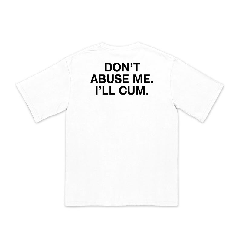 Unisex 100% Cotton Don't Abuse Me Print T-shirt