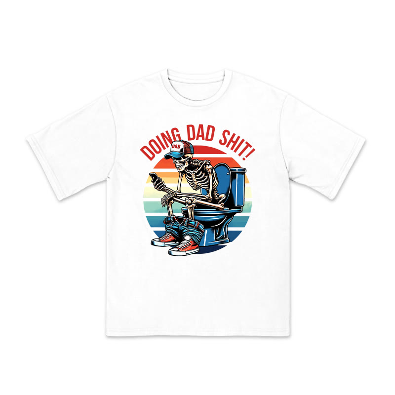 Unisex 100% Cotton Doing Dad Shit Print T-shirt