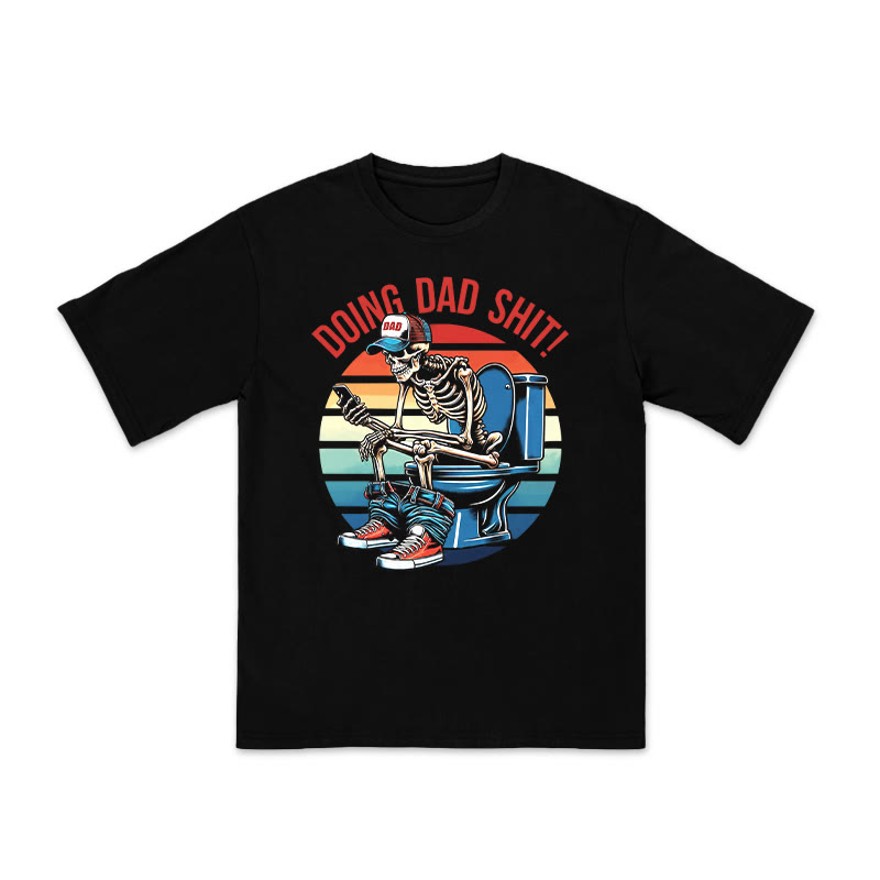 Unisex 100% Cotton Doing Dad Shit Print T-shirt