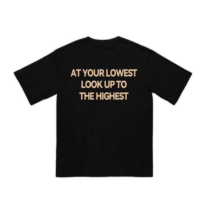 Unisex 100% Cotton At Your Lowest Look Up To The Highest Print T-shirt