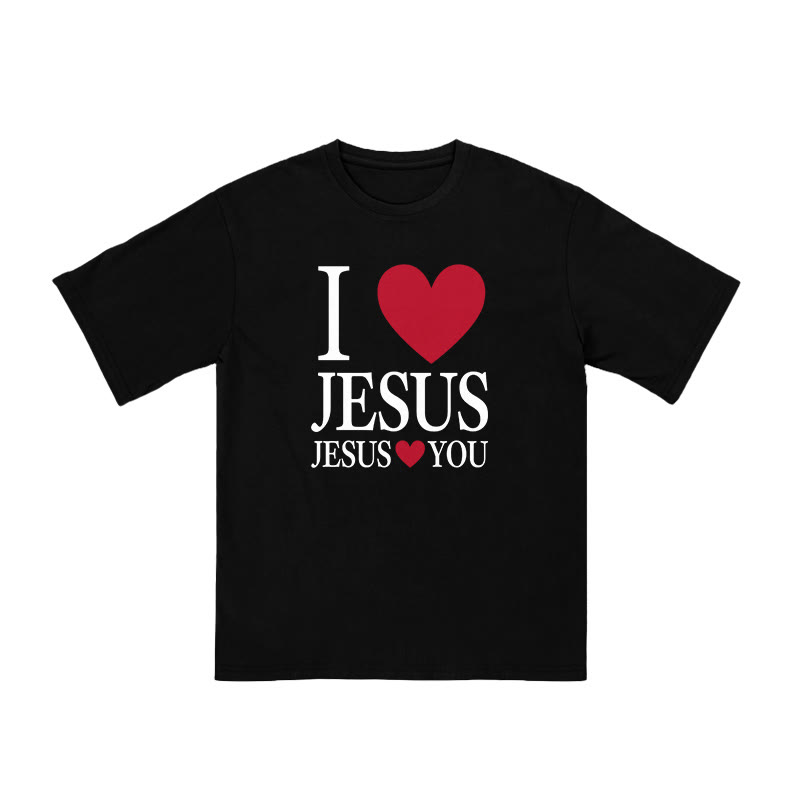 Unisex 100% Cotton I Love Jesus Jesus Loves You Print T-shirt
