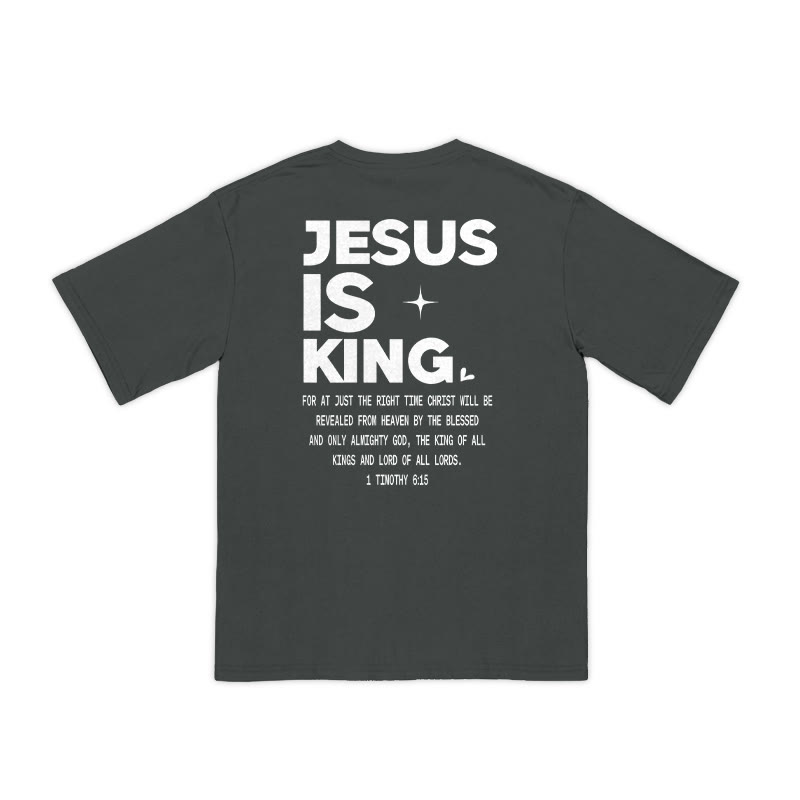 Unisex 100% Cotton Jesus Is King 1 Timothy 6:15 Print T-shirt