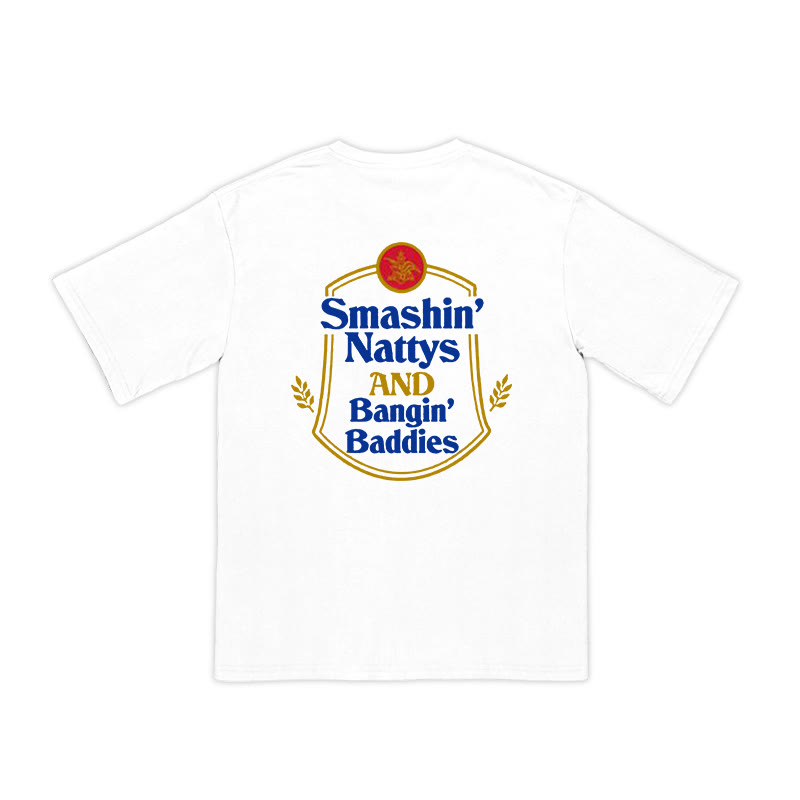 Unisex 100% Cotton Smashin' Nattys And Bangin' Baddies Print T-shirt - image 1