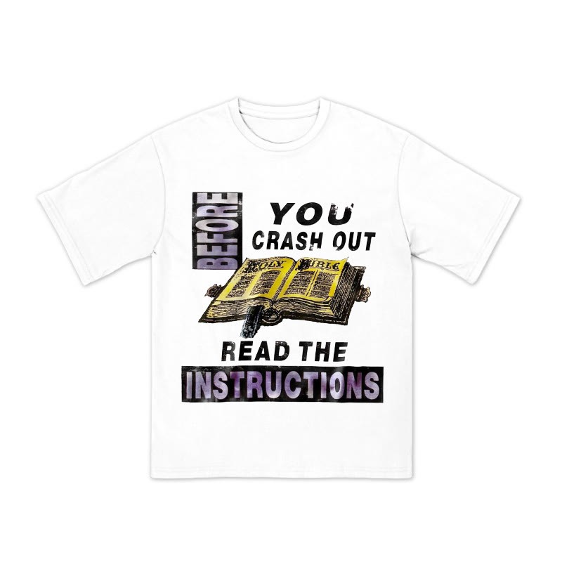 Unisex 100% Cotton Before You Crash Out Read The Instructions Print T-shirt