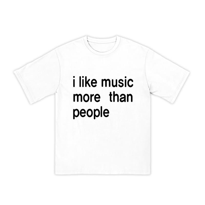 Unisex 100% Cotton I Like Music More Than People Print T-shirt - White - US16-18(2XL) - image 2