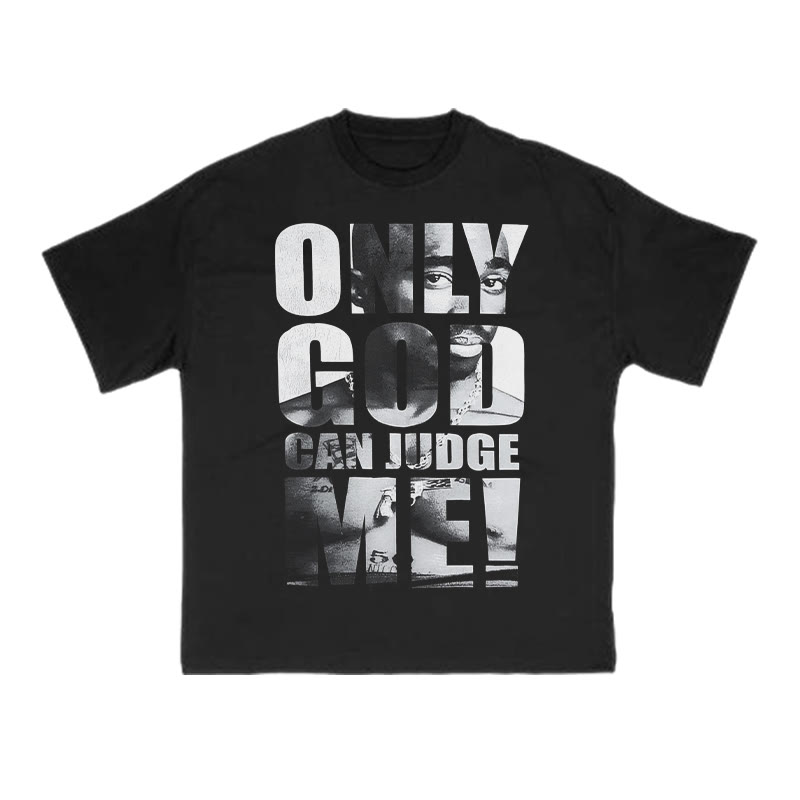 Unisex 100% Cotton Only God Can Judge Me Print T-shirt