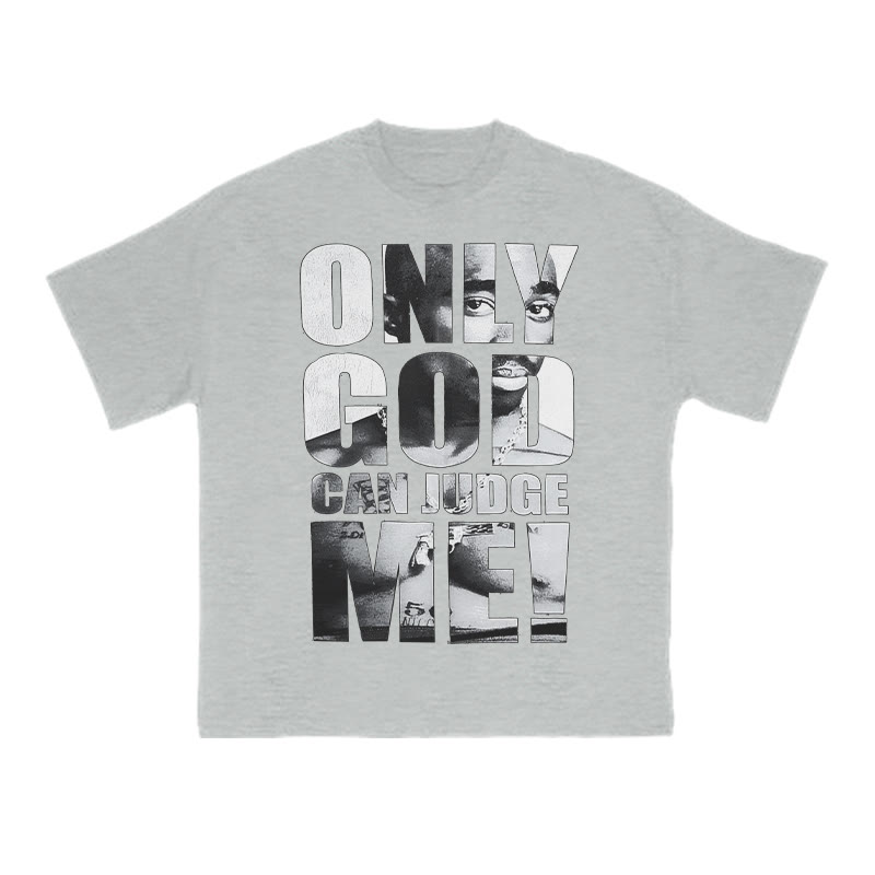 Unisex 100% Cotton Only God Can Judge Me Print T-shirt