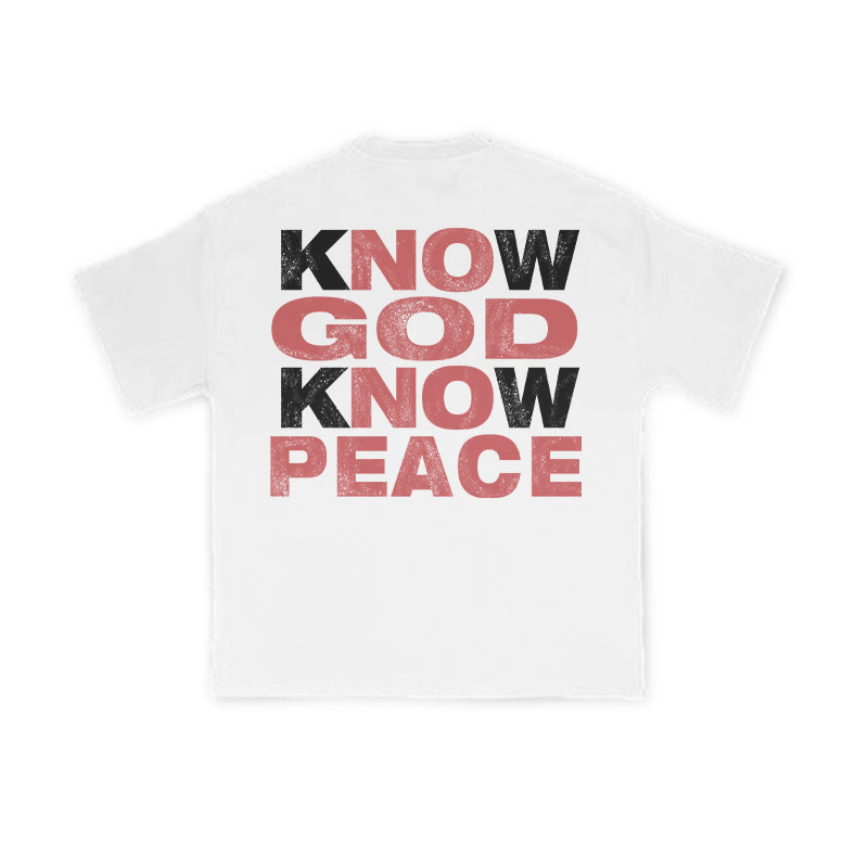 Unisex 100% Cotton Know God Know Peace Print T-shirt