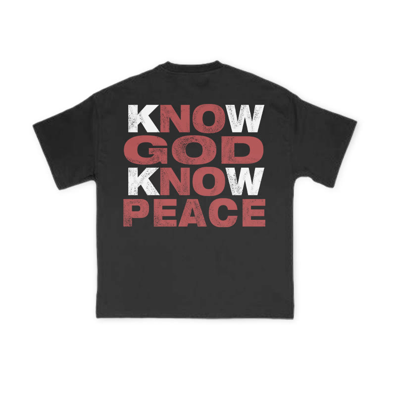 Unisex 100% Cotton Know God Know Peace Print T-shirt