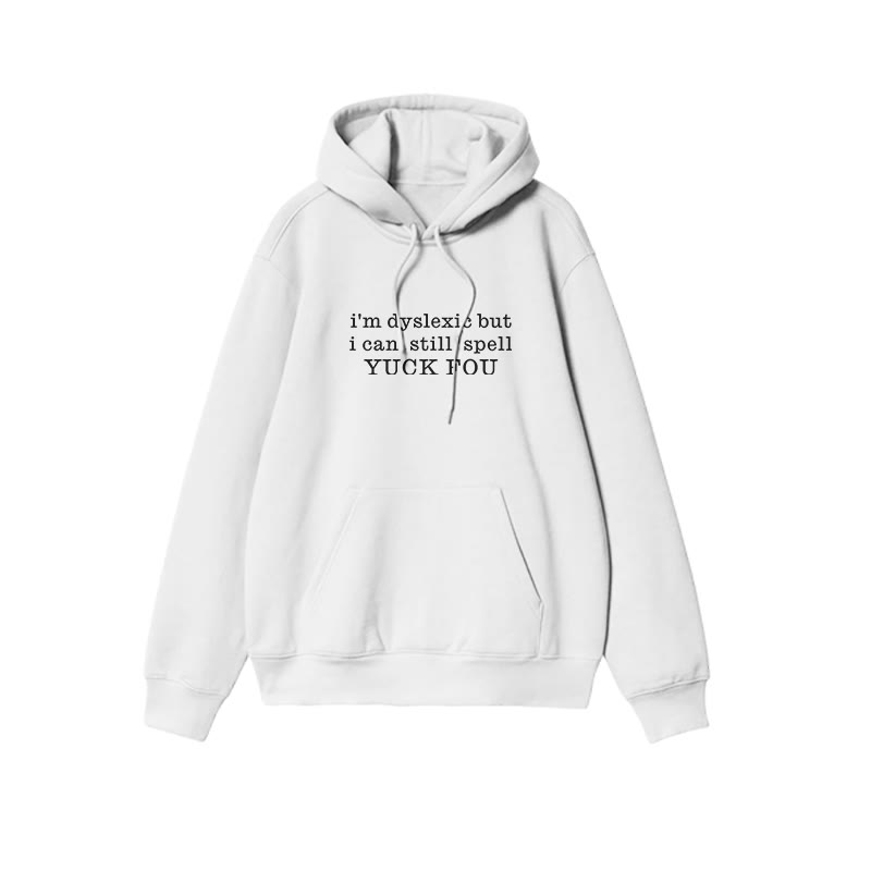 Unisex 100% Cotton I'm Dyslexic Print Hoodie