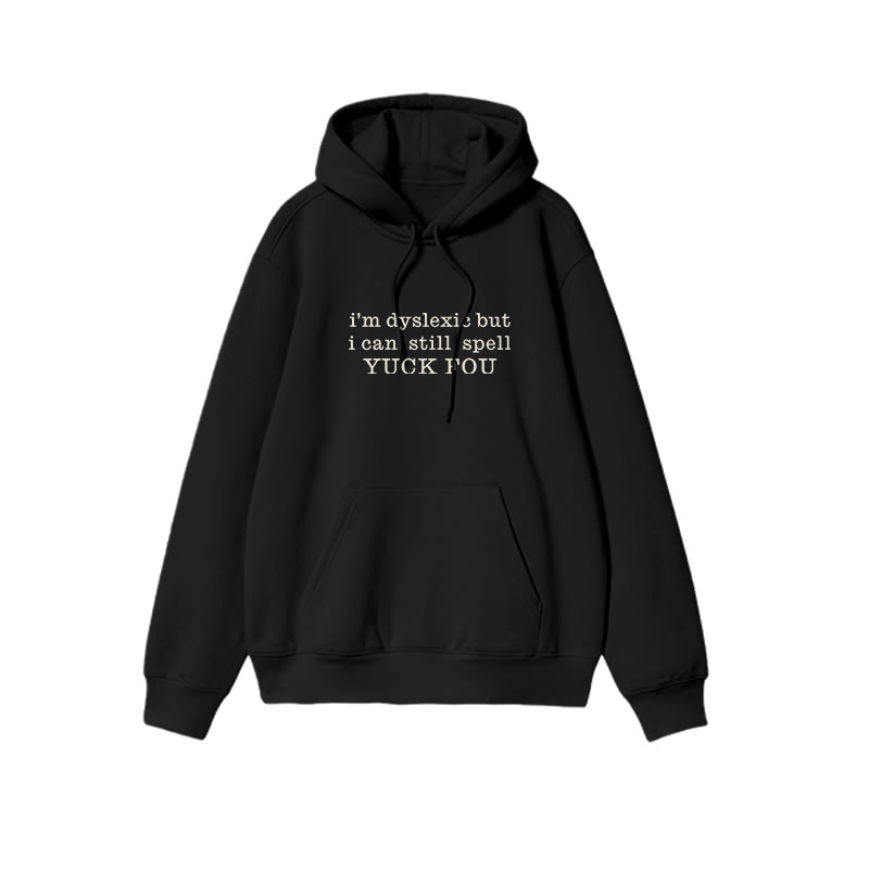 Unisex 100% Cotton I'm Dyslexic Print Hoodie
