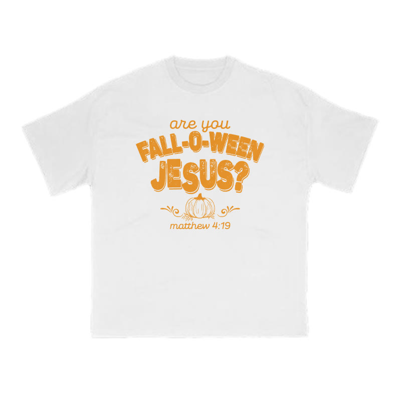 Unisex 100% Cotton Are You Fall-o-ween Jesus Print T-shirt