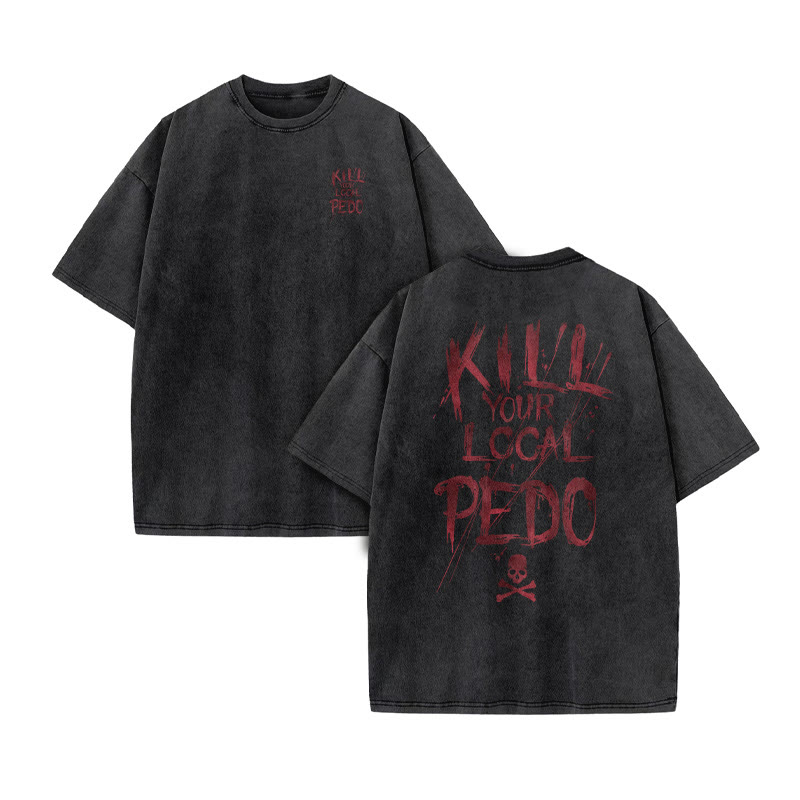 Unisex 100% Cotton Kill Your Local Pedo Print Acid Washed T-shirt - Black - US20-22(3XL) - image 1
