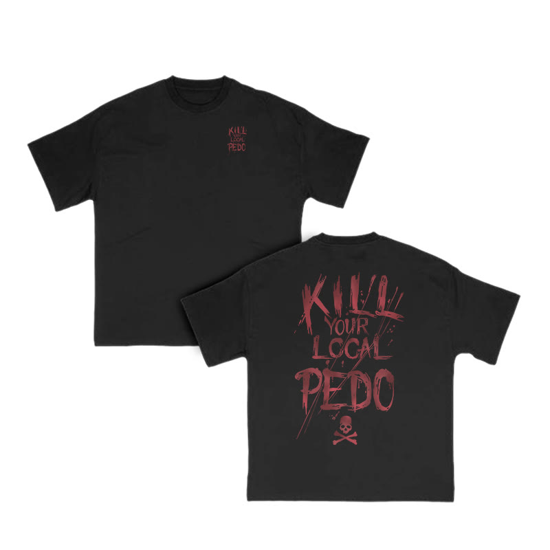 Unisex 100% Cotton Kill Your Local Pedo Print T-shirt - Black - US16-18(2XL) - image 2