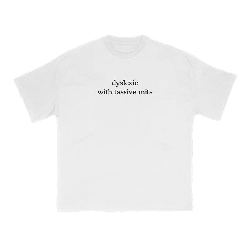 Unisex 100% Cotton Dyslexic With Tassive Mits Print T-shirt - White - US16-18(2XL) - image 2