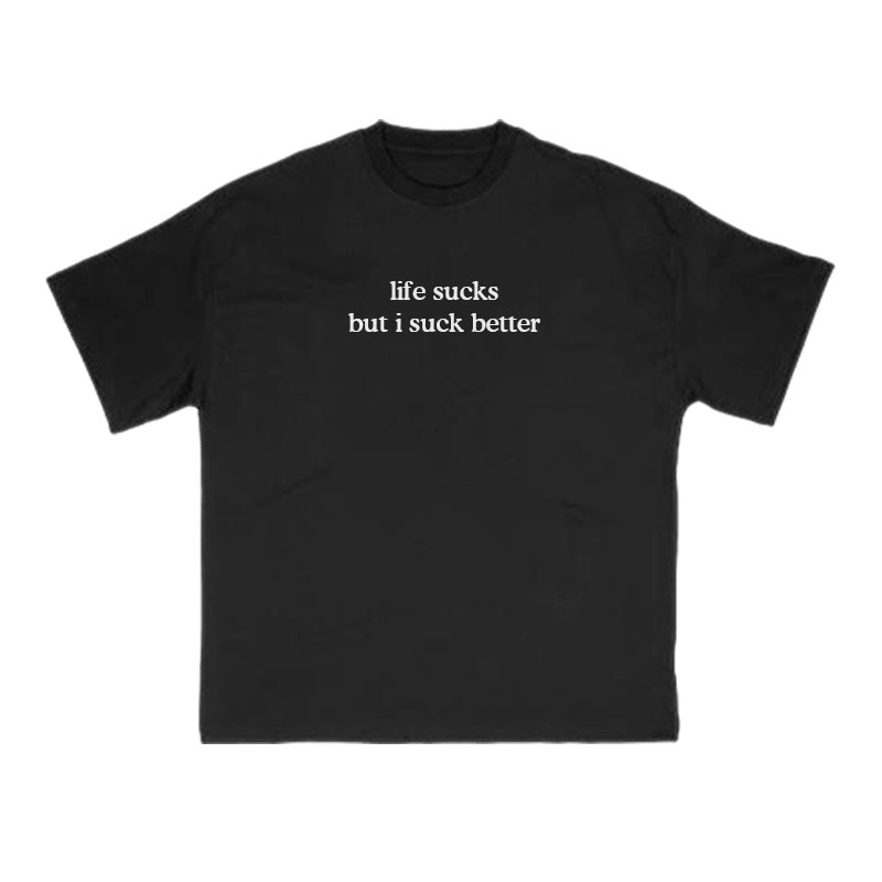 Unisex 100% Cotton Life Sucks But I Suck Better Print T-shirt - Black - US16-18(2XL) - image 1