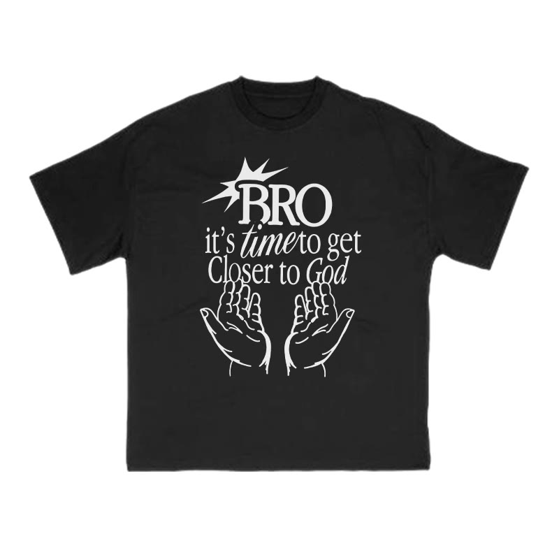 Unisex 100% Cotton Bro It's Time To Get Closer To God Print T-shirt - Black - US16-18(2XL) - image 3