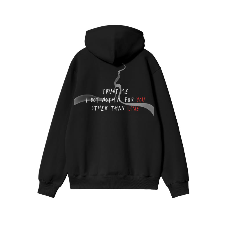 Unisex 100% Cotton Trust Me I Got Nothin For You Other Than Love Print Hoodie - Black - US16-18(2XL) - image 1