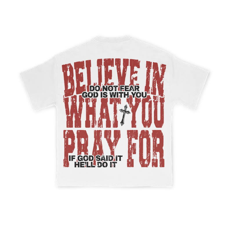 Unisex 100% Cotton Believe In What You Pray For Print T-shirt - White - US16-18(2XL) - image 2