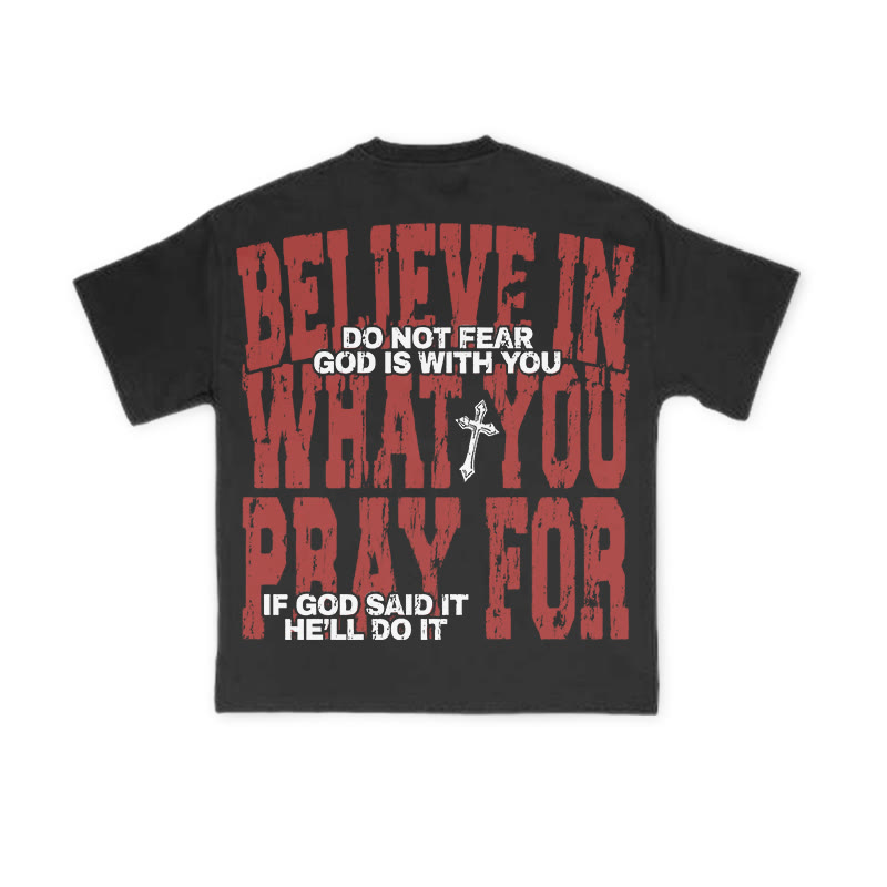 Unisex 100% Cotton Believe In What You Pray For Print T-shirt - Black - US16-18(2XL) - image 1