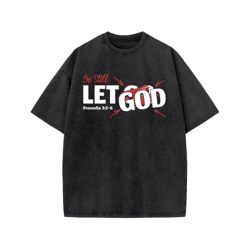 Unisex 100% Cotton Be Still Let God Go Print Acid Washed T-shirt - Black - US20-22(3XL) - image 2