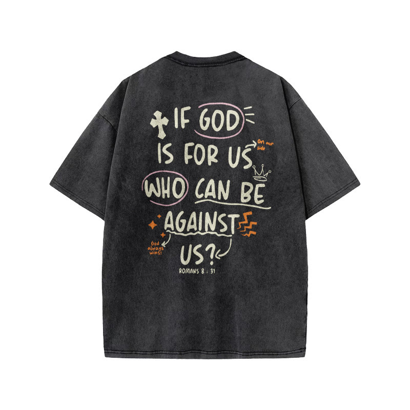 Unisex 100% Cotton If God Is For Us Who Can Be Against Us Print Acid Washed T-shirt - image 1