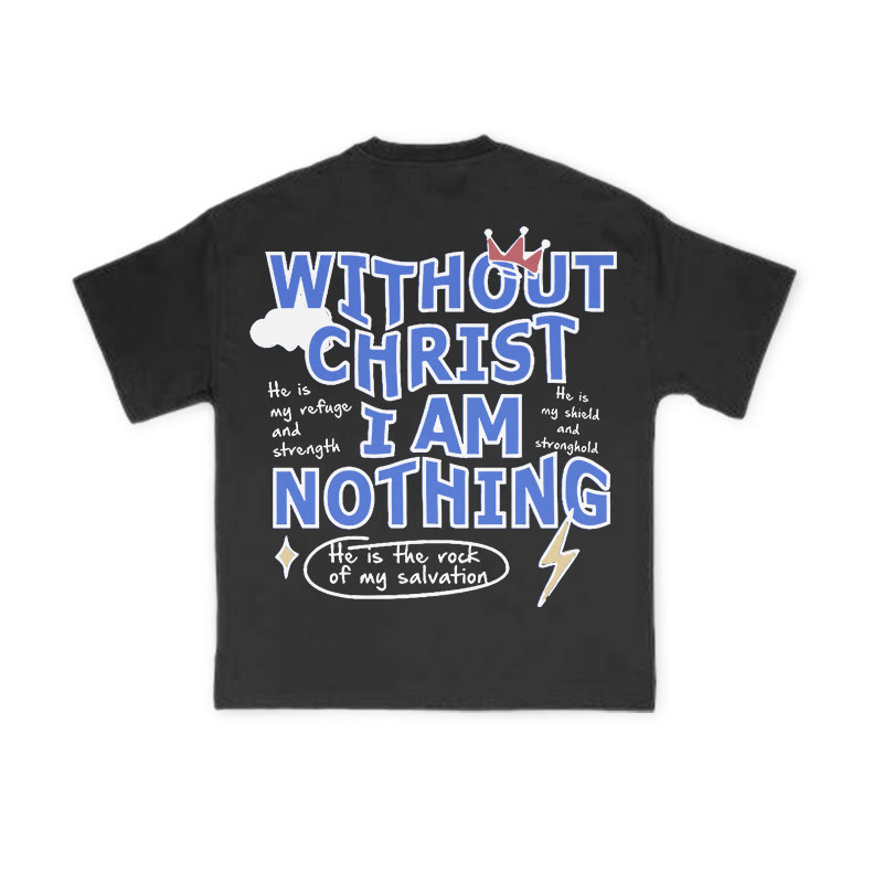 Unisex Without Christ I Am Nothing Print T-shirt - image 1