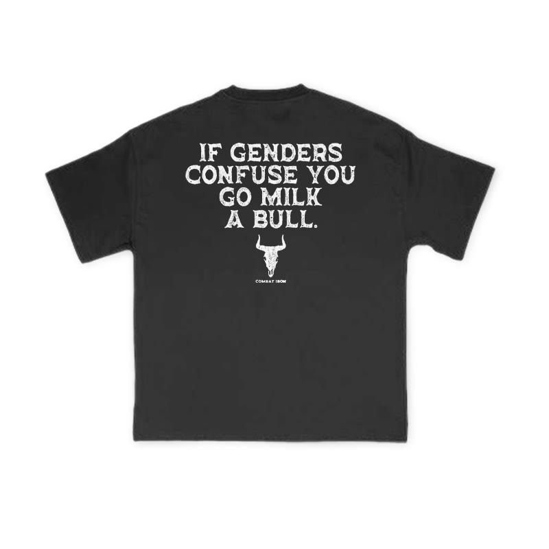 Unisex If Genders Confuse You Go Milk A Bull Print T-shirt - Black - US16-18(2XL) - image 1
