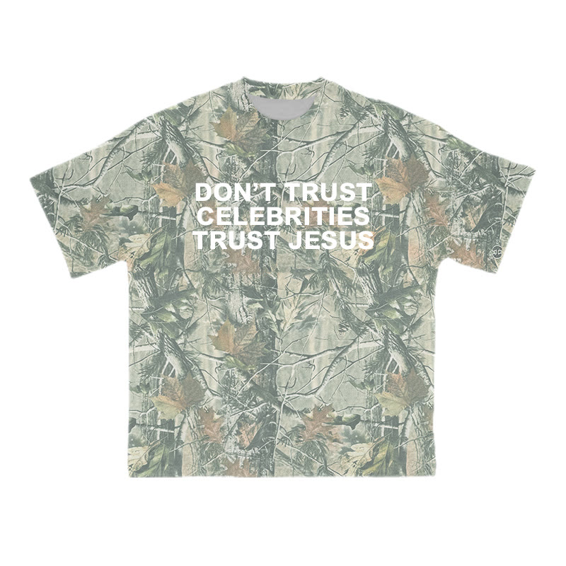 Unisex Don't Trust Celebrities Trust Jesus Dead Leaves Camouflage Print T-shirt - Green - 8XL - image 1