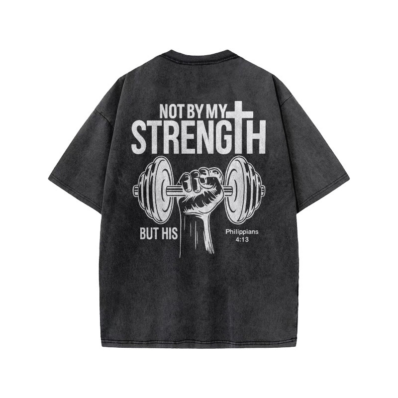 Unisex Not By My Strength But His Print Acid Washed T-shirt - image 1